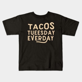 Taco tuesday everyday Kids T-Shirt